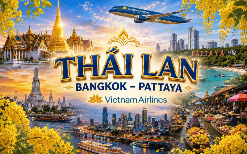 THÁI LAN: BANGKOK - PATTAYA 5N4Đ<br>Bay Vietnam Airlines